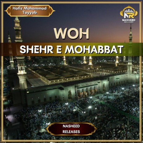 Shehr e Muhabbat ft. Nasheed Releases | Boomplay Music