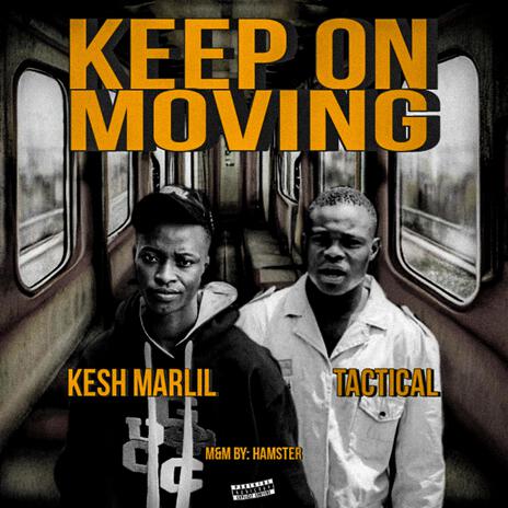 Keep on Moving ft. Tactical | Boomplay Music