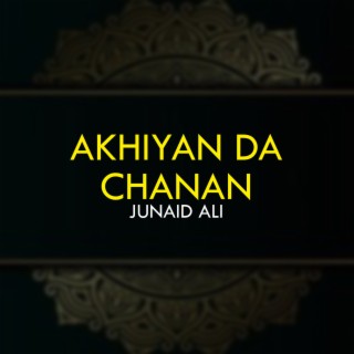 Akhiyan Da Chanan