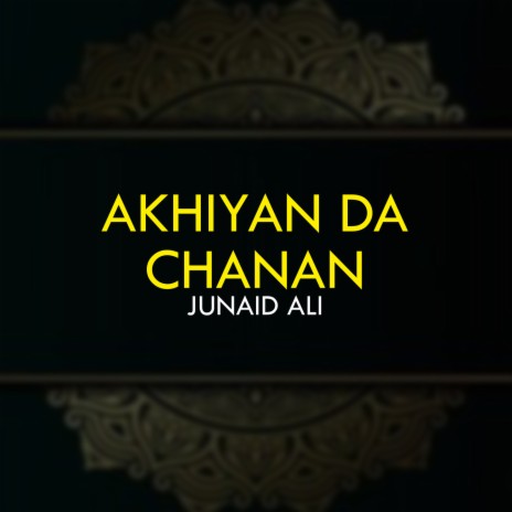 Akhiyan Da Chanan | Boomplay Music