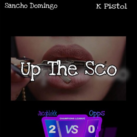 Up The Sco ft. Kpistol