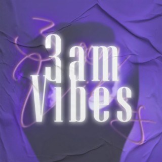 3 AM Vibes ft. ILLUZONE lyrics | Boomplay Music