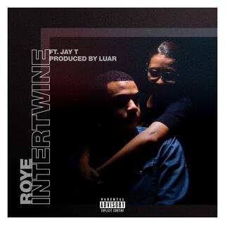 Intertwine ft. Jay T & Luar lyrics | Boomplay Music