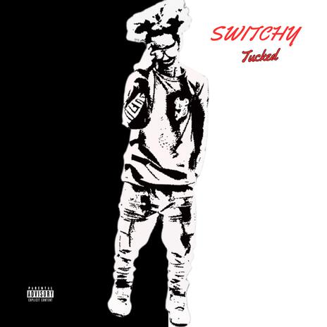 Switchy Tucked | Boomplay Music