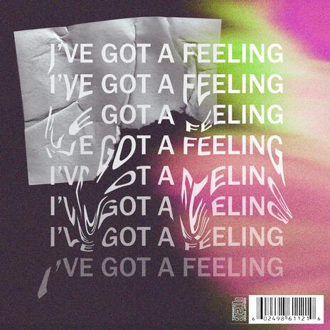 I've got a feeling | Boomplay Music