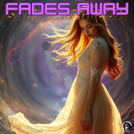 Fades Away | Boomplay Music