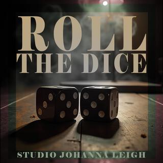 Roll the dice lyrics | Boomplay Music