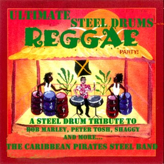 Ultimate Steel Drums Reggae Party, a Steel Drum Tribute to Bob Marley, Peter Tosh, Shaggy and More...