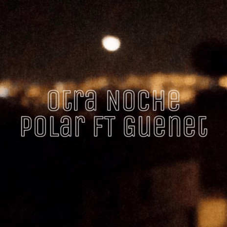 Otra Noche ft. Guenet Blaze
