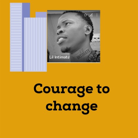Courage to change | Boomplay Music