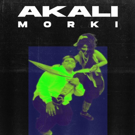 Akali ft. Kidd Fi | Boomplay Music