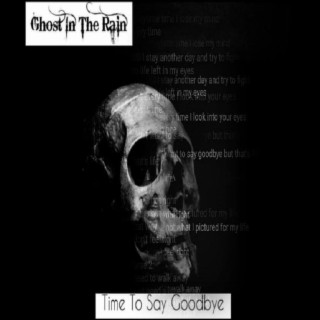 Ghost In The Rain (Time To Say Goodbye)