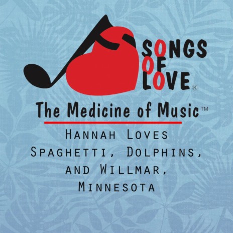 Hannah Loves Spaghetti, Dolphins, and Willmar, Minnesota | Boomplay Music