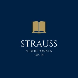 Strauss: Violin Sonata in E Flat Major, Op. 18