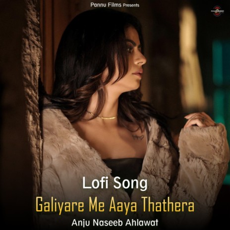 Galiyare Me Aaya Thathera - Lofi Song | Boomplay Music