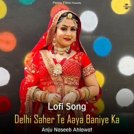 Delhi Saher Te Aaya Baniye Ka - Lofi Song | Boomplay Music