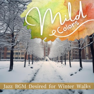 Jazz Bgm Desired for Winter Walks