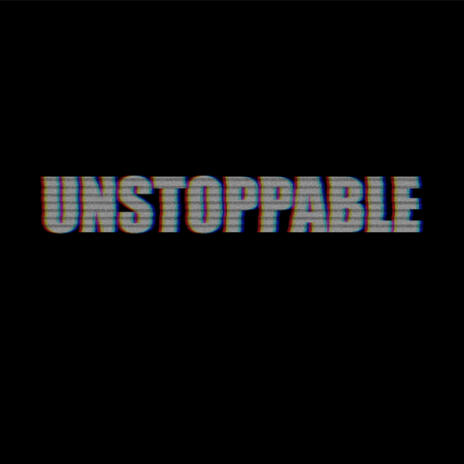 UNSTOPPABLE | Boomplay Music