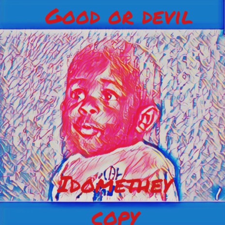 Good or devil | Boomplay Music