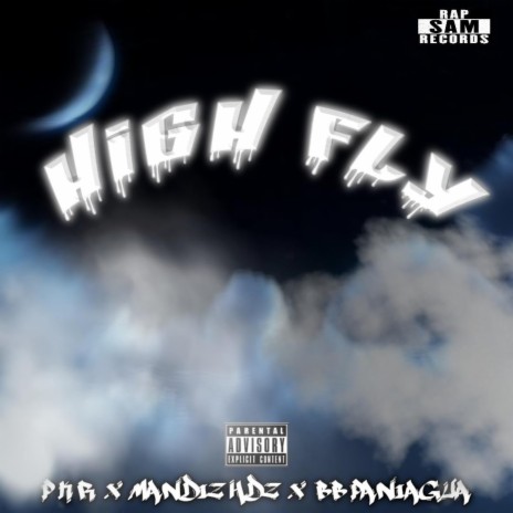 High Fly ft. MANDIZ HDZ & PKR | Boomplay Music