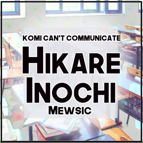 Hikare Inochi (From Komi Can't Communicate) (TV Size) | Boomplay Music