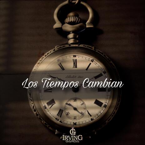 Los Tiempos Cambian | Boomplay Music