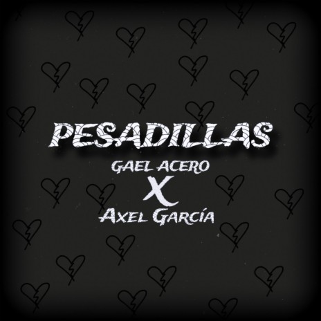 PESADILLAS ft. Axel Garcia | Boomplay Music