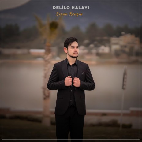 Delilo Halayları Yeni ft. Sinan Rengin | Boomplay Music