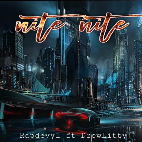 Nite Nite ft. Drew Litty | Boomplay Music