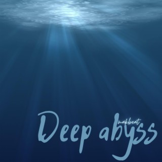 Deep abyss
