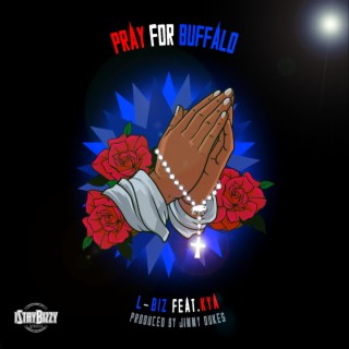 Pray For Buffalo ft. Kya lyrics | Boomplay Music