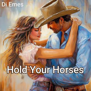 Hold Your Horses