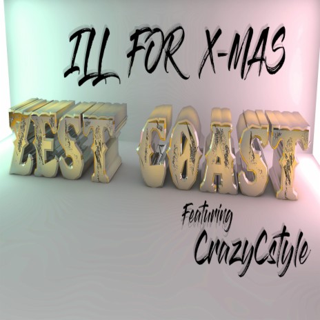ILL FOR X-MAS (Remastered) ft. CrazyCstyle