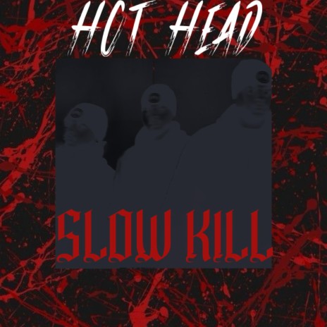 HOT HEAD (SLOW KILL) | Boomplay Music