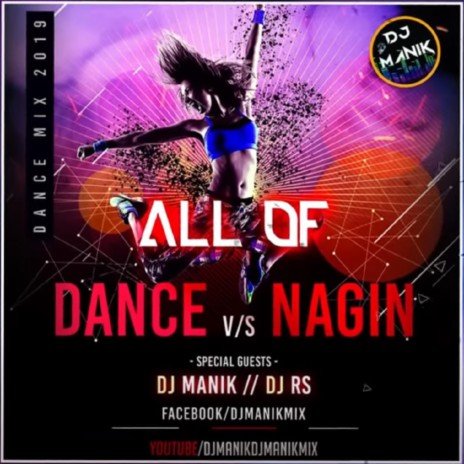 All Of Dance vs NAGIN Music, Pt.8 ft. DJ RS | Boomplay Music