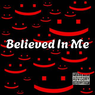 Believed in Me