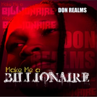 Make me a billionaire