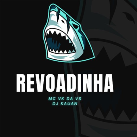 Revoadinha ft. MC VK DA VS | Boomplay Music