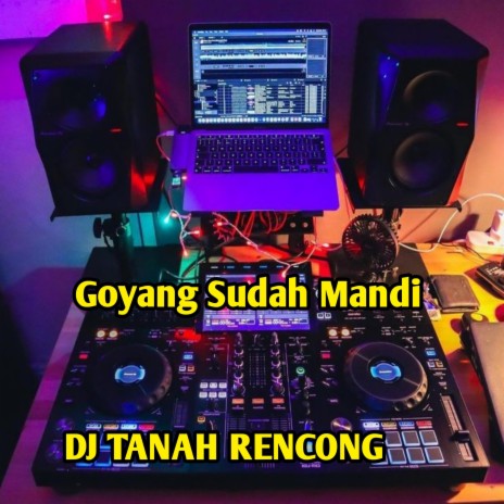 Goyang Sudah Mandi | Boomplay Music