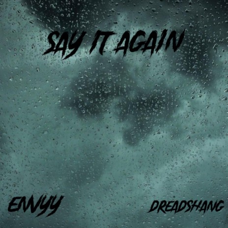 Say it again ft. DreadsHang | Boomplay Music