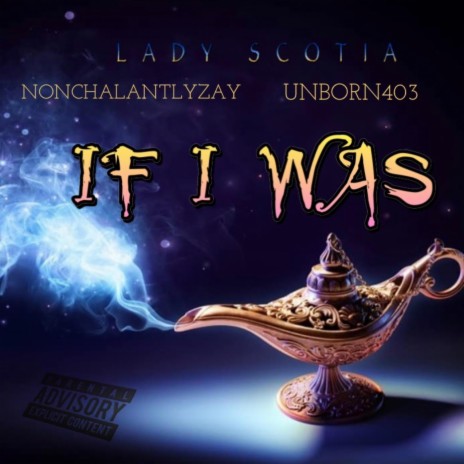 If I Was ft. Nonchalantly Zay & Unborn403 | Boomplay Music