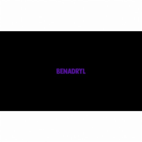 Benadryl | Boomplay Music