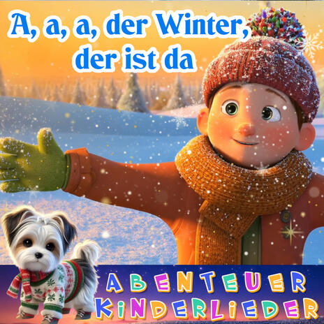 A, a, a, der Winter, der ist da | Boomplay Music