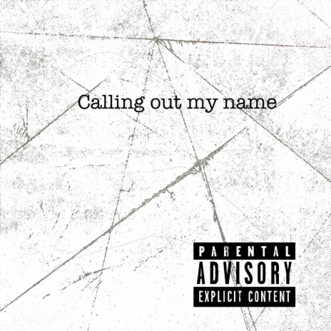 Calling out my name | Boomplay Music