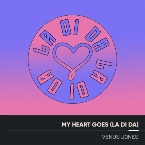 My Heart Goes (La Di Da) | Boomplay Music