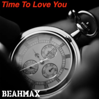 Time To Love You