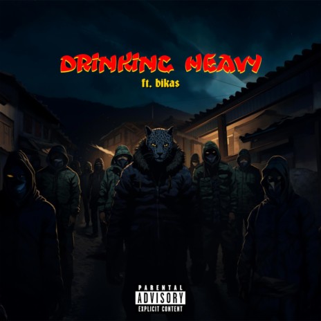 Drinking Heavy ft. bikas | Boomplay Music
