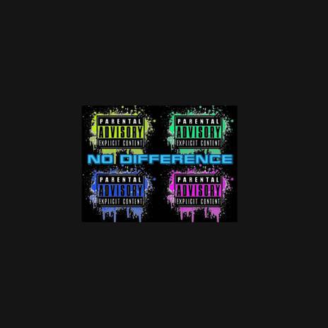 No Difference | Boomplay Music