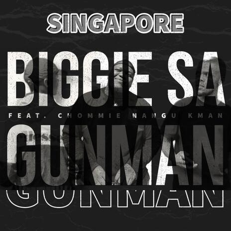 Singapore ft. GunMan & Chommie Nangu Kman | Boomplay Music