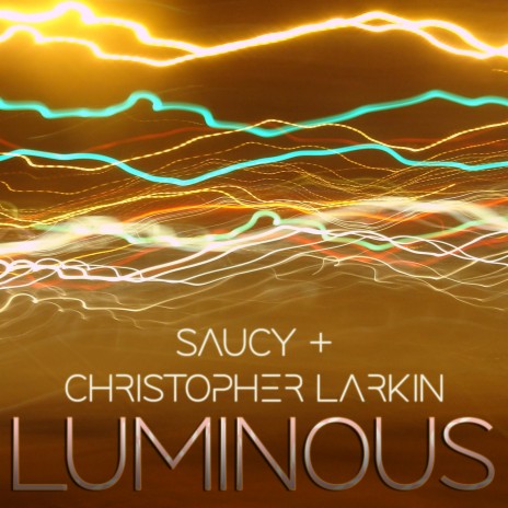 Luminous ft. Christopher Larkin